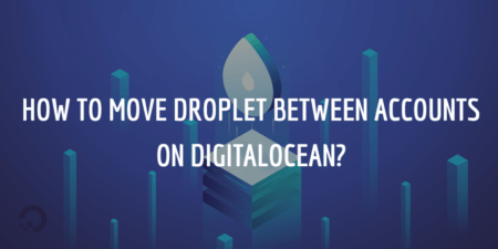 How to Move Droplet Between Accounts on DigitalOcean