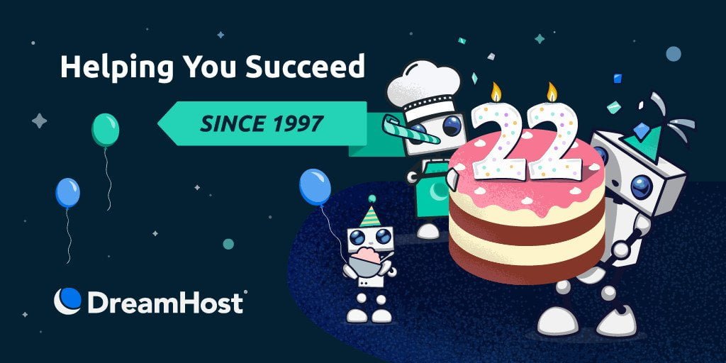 DreamHost 22nd Birthday Deals &#8211; Get 45% Off Web Hosting