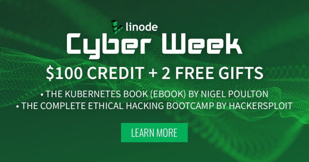 Linode Cyber Week Sale &#8211; Free $100 Credit &#8211; Free Gifts