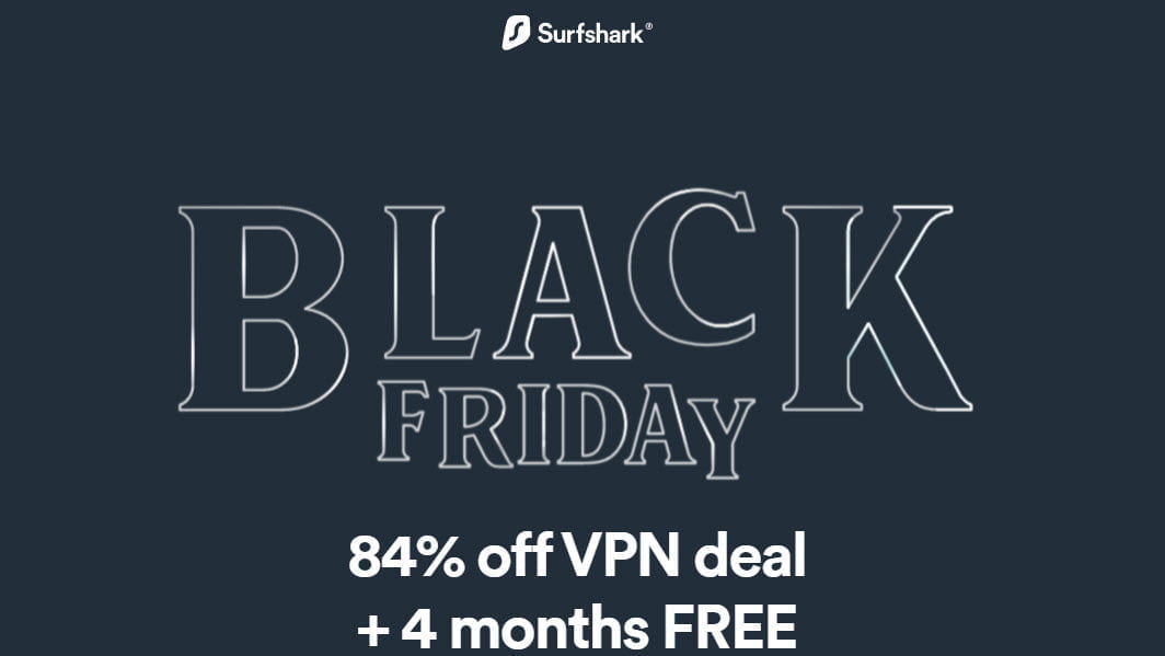 Surfshark Black Friday 2021 Deal &#8211; 84% OFF + 4 Months Free