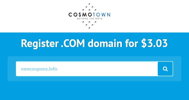Cosmotown &#8211; Register .COM for $3.09 (Free Whois Privacy)
