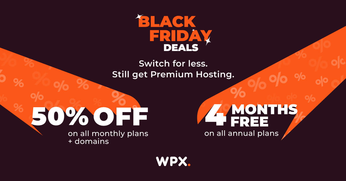 Get 50% Off + 4 Months Free In WPX Black Friday Deal 2024